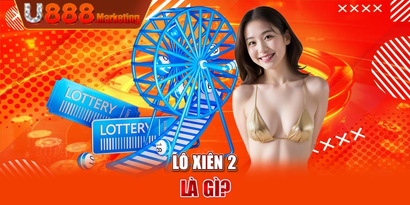 Lô xiên 2 là gì?